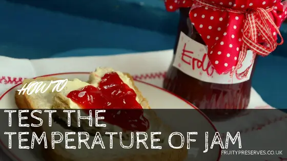 How to Test the Temperature of Jam