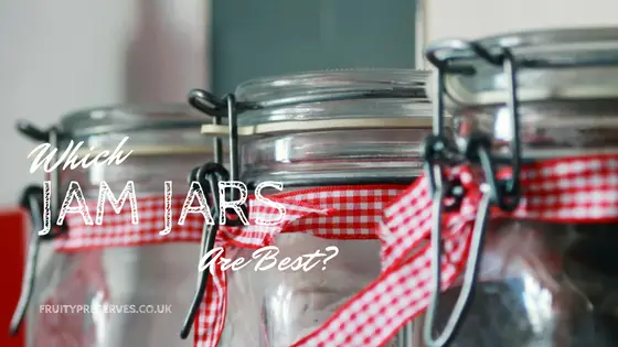 Which Jam Jars are Best?